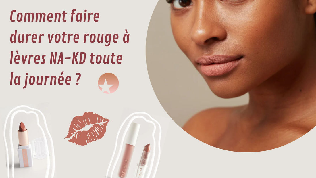 Des astuces pour faire durer votre rouge à lèvres NA-KD toute la journée